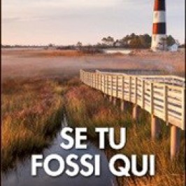 Se tu fossi qui