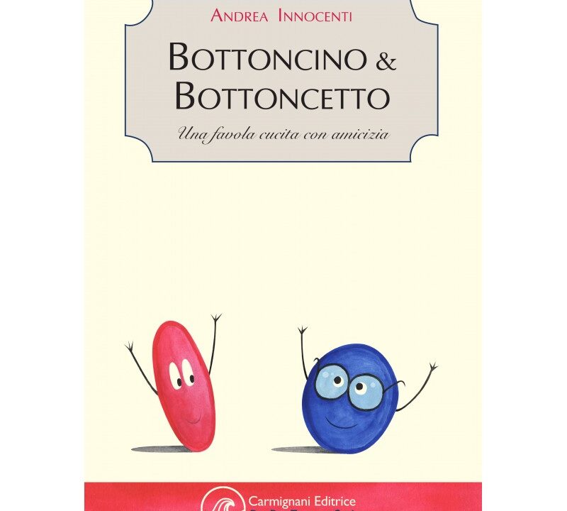 Copertina del libro "Bottoncino & Bottoncetto" di Andrea Innocenti, con due bottoni animati sorridenti
