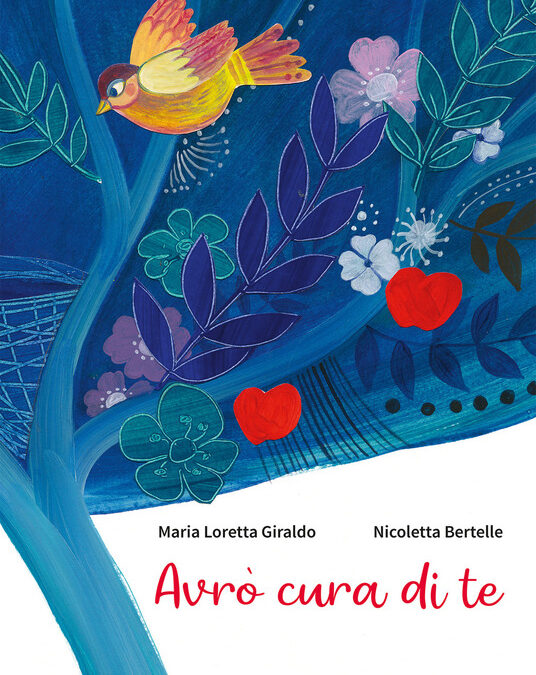 Copertina del libro «Avrò cura di te», illustrazione di un uccellino tra rami e fiori su sfondo blu