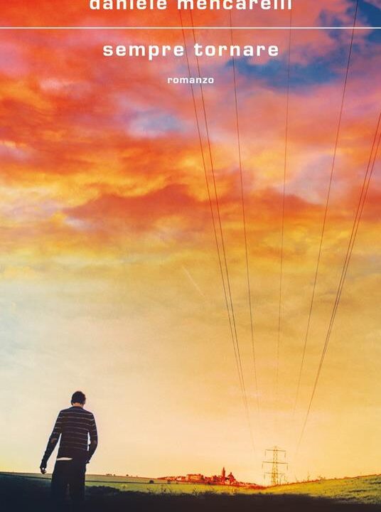 Copertina del libro «Sempre tornare» di Daniele Mencarelli, uomo di spalle sotto un cielo al tramonto
