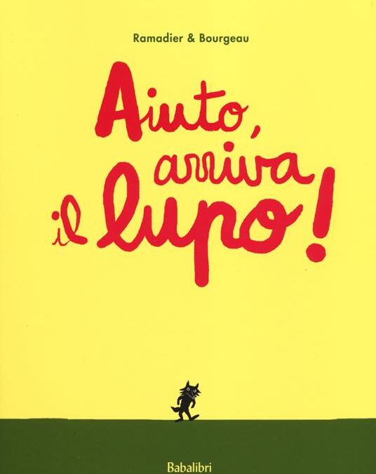 Copertina del libro per bambini «Aiuto, arriva il lupo!» di Ramadier e Bourgeau