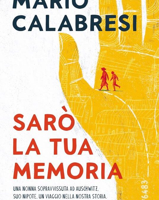 Copertina del libro "Sarò la tua memoria" di Mario Calabresi, sulla storia di una sopravvissuta ad Auschwitz