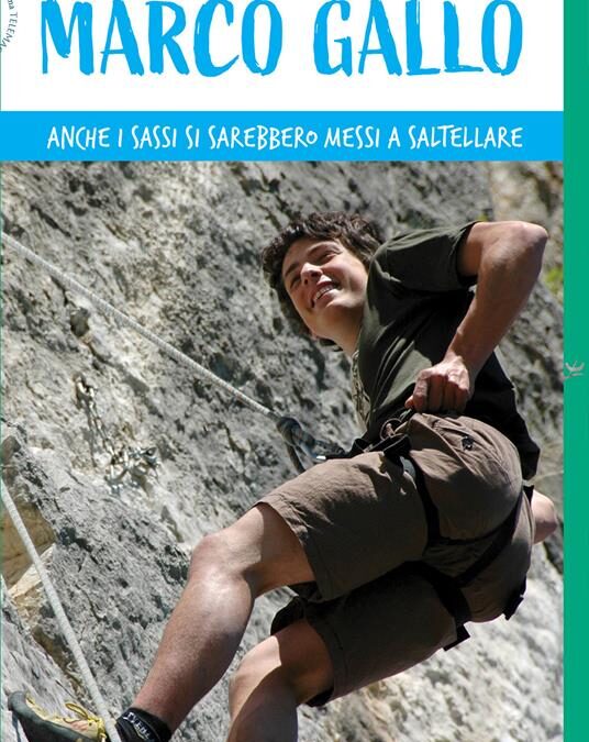Copertina del libro "Marco Gallo", con un ragazzo che si arrampica su una parete rocciosa